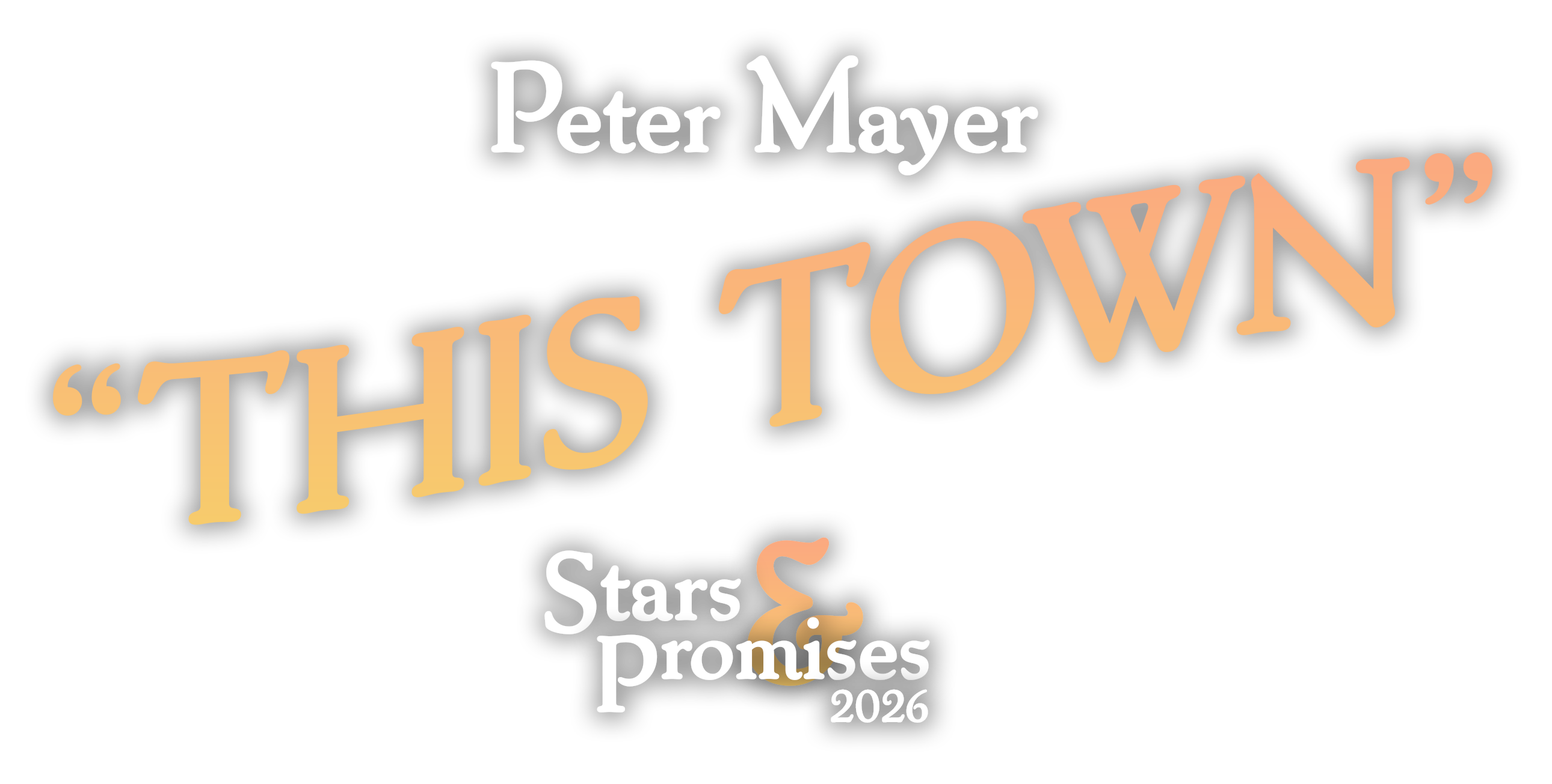 Peter Mayer: This Town. Stars and Promises 2026